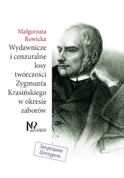 Wydawnicze i cenzuralne losy twórczości Zygmunta Krasińskiego w okresie zaborów